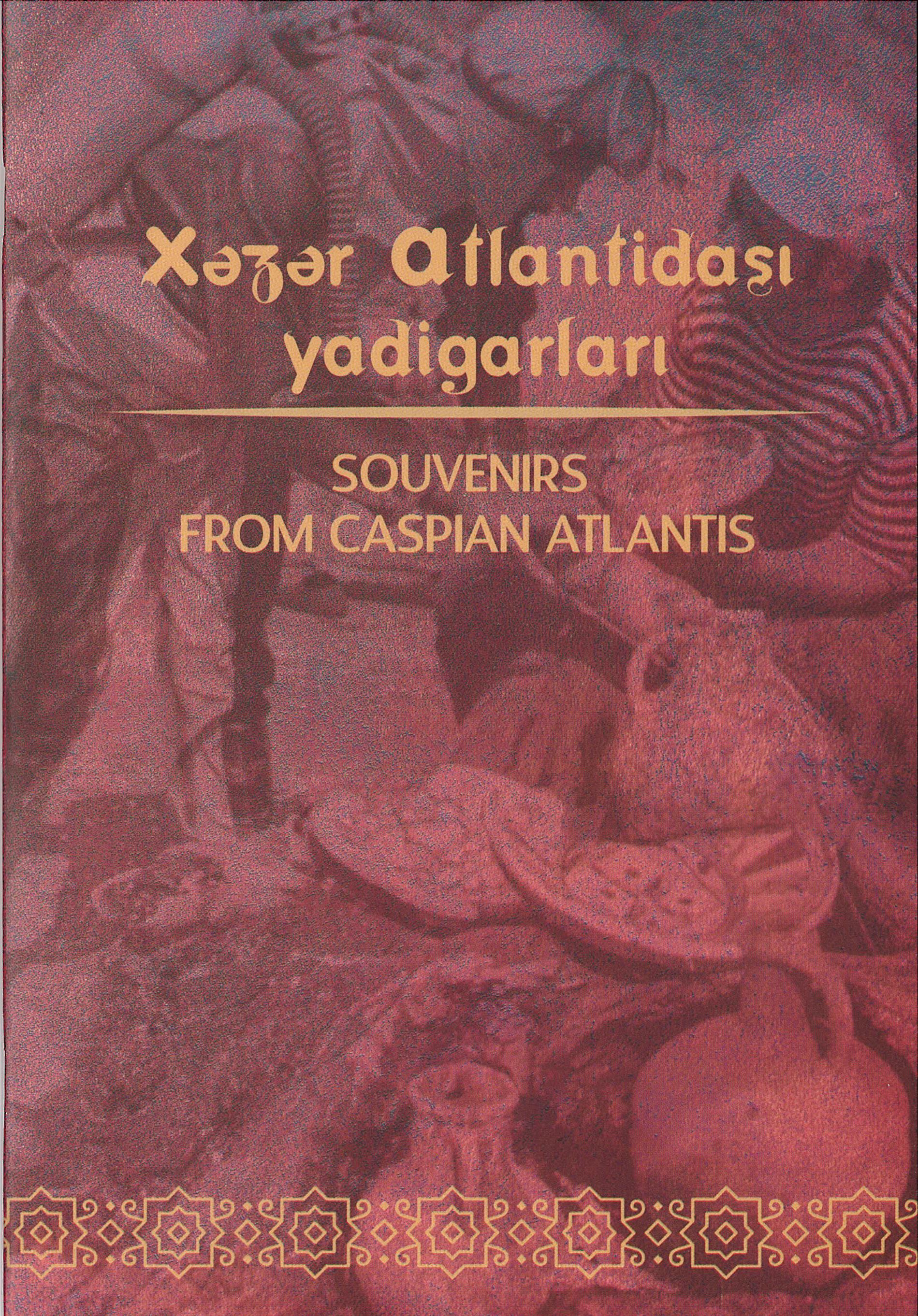  Souvenirs from from Caspian atlantis